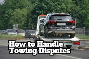 How to Handle Towing Disputes