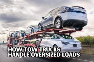 How Tow Trucks Handle Oversized Loads