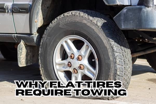 Why Flat Tires Require Towing